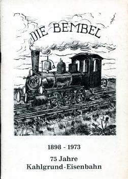 Die Bembel 75 Jahre Kahlgrundbahn 1898 – 1973