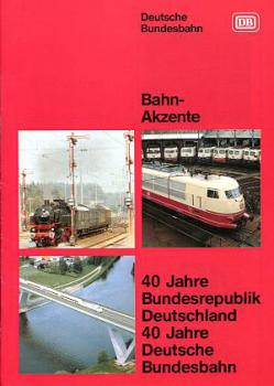 40 Jahre Bundesrepublik Deutschland 40 Jahre Deutsche Bundesbahn