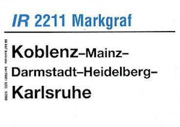 Zuglaufschild IR 2211 Markgraf Koblenz - Karlsruhe