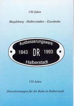 150 Jahre Ausbesserungswerk Halberstadt