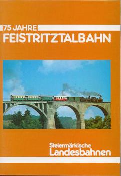75 Jahre Feistritztalbahn