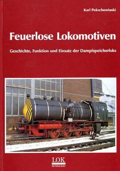 Feuerlose Lokomotiven, Geschichte, Funktion und Einsatz der Dampfspeicherloks
