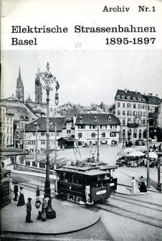 Elektrische Strassenbahnen Basel 1895 - 1897