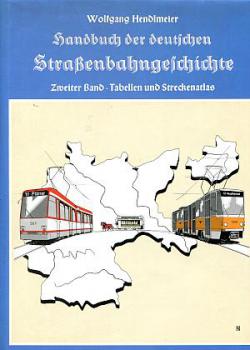 Handbuch der deutschen Straßenbahngeschichte, zweiter Band Tabellen und Streckenatlas