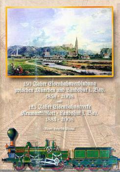 150 Jahre Eisenbahnverbindung München Landshut 125 Jahre Neumark
