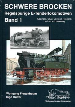 Schwere Brocken Band 1 Regelspurige E-Tenderlokomotiven