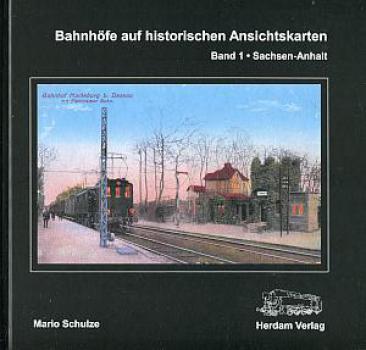 Bahnhöfe auf historischen Ansichtskarten Band 1 Sachsen-Anhalt