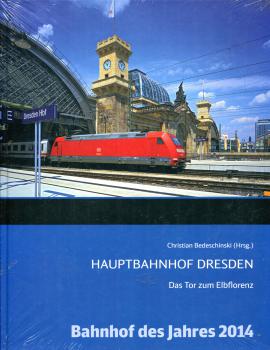Hauptbahnhof Dresden. Das Tor zum Elbflorenz. Bahnhof des Jahres 2014
