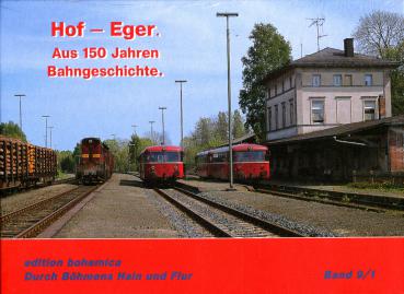 Hof  –  Eger. Aus 150 Jahren Bahngeschichte