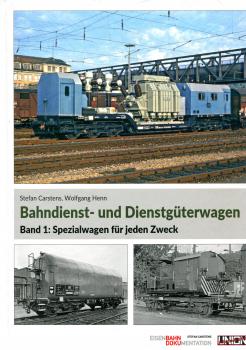 Bahndienst- und Dienstgüterwagen Band 1: Spezialwagen für jeden Zweck