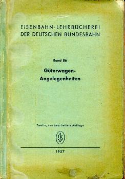 Eisenbahn Lehrbücherei Band 86 Güterwagen Angelegenheiten 1957 DB