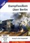 Preview: DVD Dampfwolken über Berlin. Dampf in der Hauptstadt