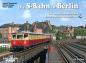 Preview: Die S-Bahn in Berlin. Eine fotografische Reise durch die achtziger und neunziger Jahre