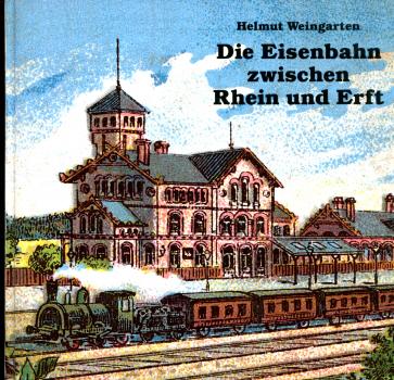 Die Eisenbahn zwischen Rhein und Erft