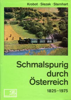 Schmalspurig durch Österreich 1825 – 1975