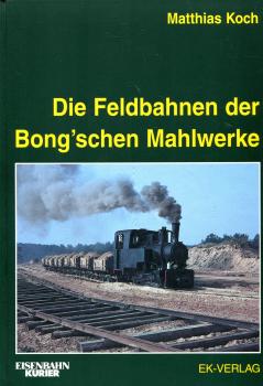 Die Feldbahnen der Bong´schen Mahlwerke