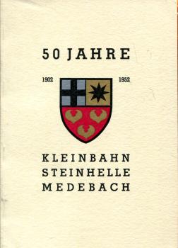 50 Jahre Kleinbahn Steinhelle – Medebach 1902 – 1952