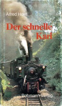 Der schnelle Karl – Seltsames und erheiterndes von Österreichs Eisenbahnen