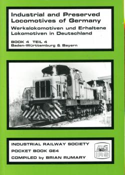Industrial and Preserved Locomotives of Germany Werkslokomotiven und erhaltene Lokomotiven in Deutschland Band 4 Baden-Württemberg und Bayern