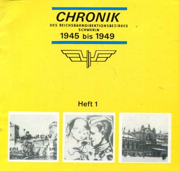 Chronik des Reichsbahndirektionsbezirk Schwerin Heft 1 1945 bis 1949