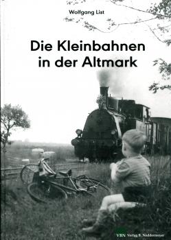 Die Kleinbahnen in der Altmark