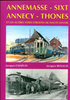 Annemasse – Sixt Annecy – Thones Et les Autres Voies Etroites de Haute-Savoie