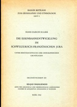 Die Eisenbahnentwicklung im Schweizerisch – Französischen Jura