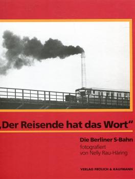 Der Reisende hat das Wort – Momentaufnahmen von den Fahrgästen und Umfeld der Berliner S-Bahn