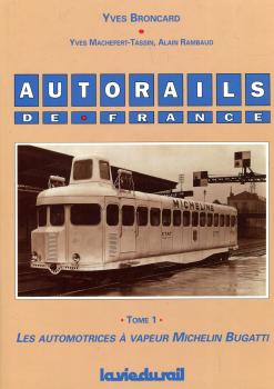 Autorails de France Tome 1 Les Automotrices A Vapeur Michelin Bugatti