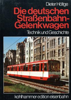Die deutschen Straßenbahn-Gelenkwagen Technik und Geschichte