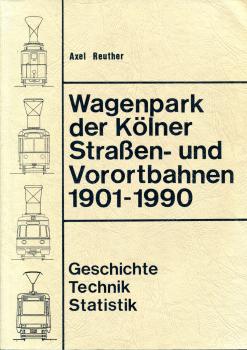 Wagenpark der Kölner Straßen- und Vorortbahnen 1901 – 1990