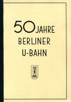 50 Jahre Berliner U-Bahn 1902 – 1952 Reprint
