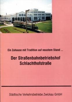Der Straßenbahnbetriebshof Schlachthofstraße Zwickau