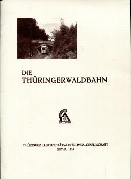 Die Thüringerwaldbahn Reprint der Ausgabe von 1929