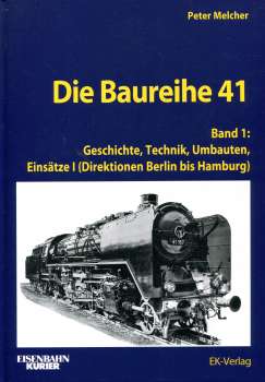 Die Baureihe 41 Band 1 Geschichte, Technik, Umbauten, Einsätze I