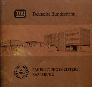 25 Jahre Fahrleitungsmeisterei Karlsruhe