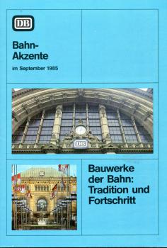 Bahn Akzente Bauwerke der Bahn . Tradition und Fortschritt