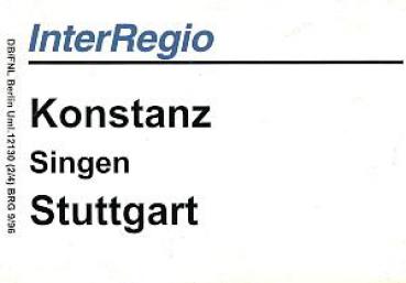 Zuglaufschild Inter Regio Konstanz - Singen - Stuttgart