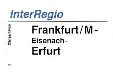 Zuglaufschild Inter Regio Frankfurt - Erfurt