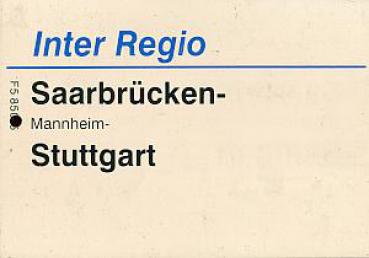 Zuglaufschild Inter Regio Saarbrücken - Stuttgart