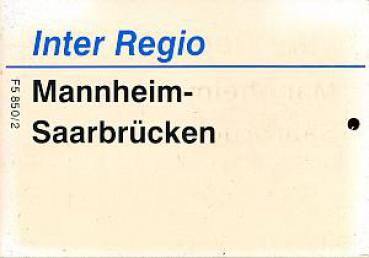 Zuglaufschild Inter Regio Mannheim - Saarbrücken