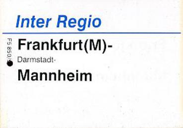 Zuglaufschild Inter Regio Frankfurt (M) - Mannheim