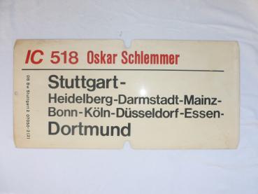 Zuglaufschild IC 518 Oskar Schlemmer Stuttgart – Dortmund / Rückseite IC 519 Oskar Schlemmer Dortmund – Stuttgart