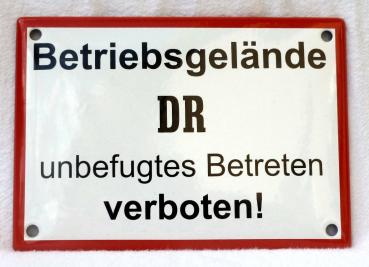 Betriebsgelände DR unbefugtes Betreten verboten (Emailleschild)