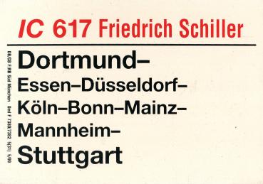 Zuglaufschild IC 617 Friedrich Schiller Dortmunmd – Stuttgart