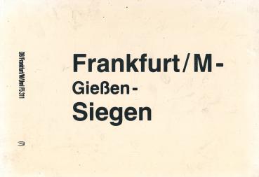 Zuglaufschild Frankfurt – Gießen – Siegen
