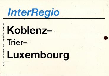 Zuglaufschild Inter Regio Koblenz - Luxembourg