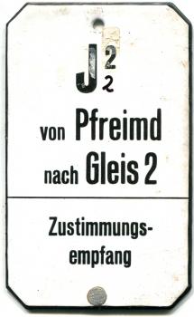 Emailleschils aus Stellwerk J 2 von Pfreimd nach Gleis 2 Zustimmungsempfang
