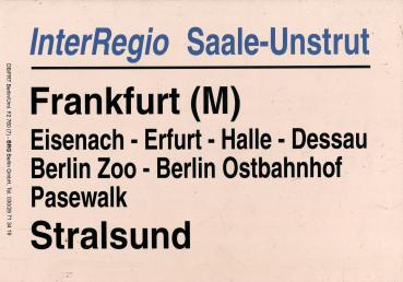 Zuglaufschild Inter Regio Saale-Unstrut Frankfurt / M – Dessau – Stralsund