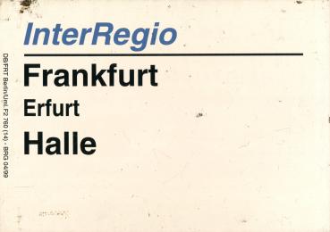 Zuglaufschild Inter Regio Frankfurt – Erfurt – Halle